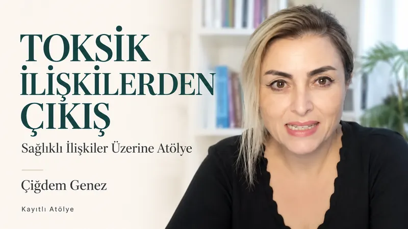 Toksik İlişkilerden Çıkış